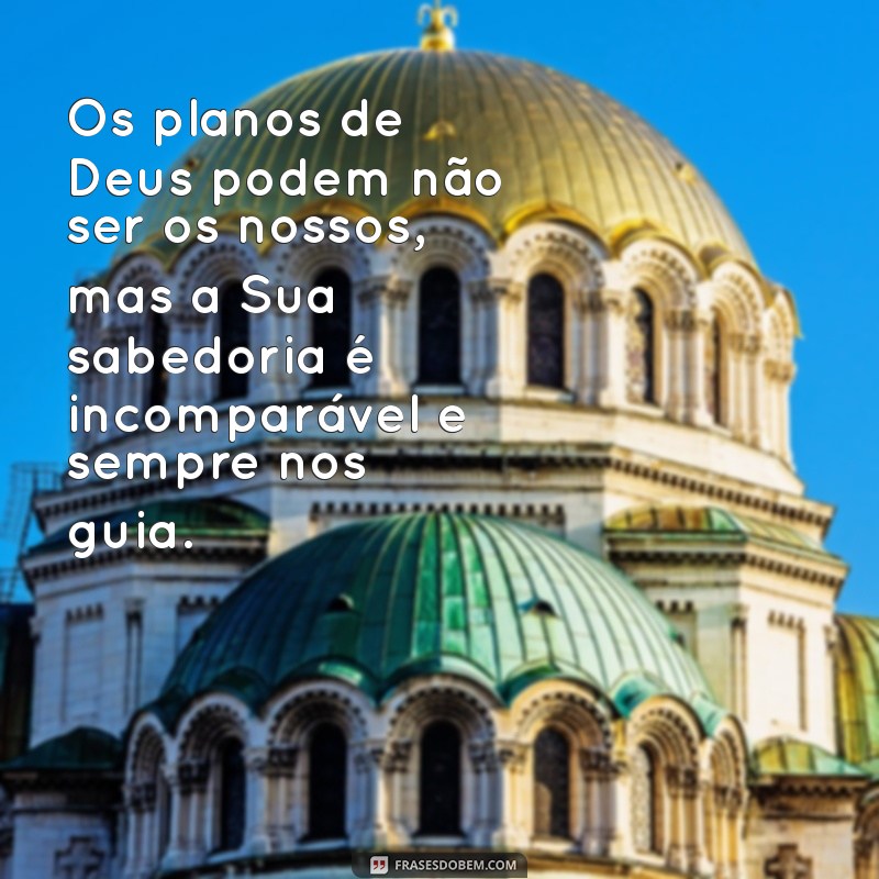 Frases Inspiradoras sobre os Planos de Deus que Nos Ajudam a Entender a Vida 