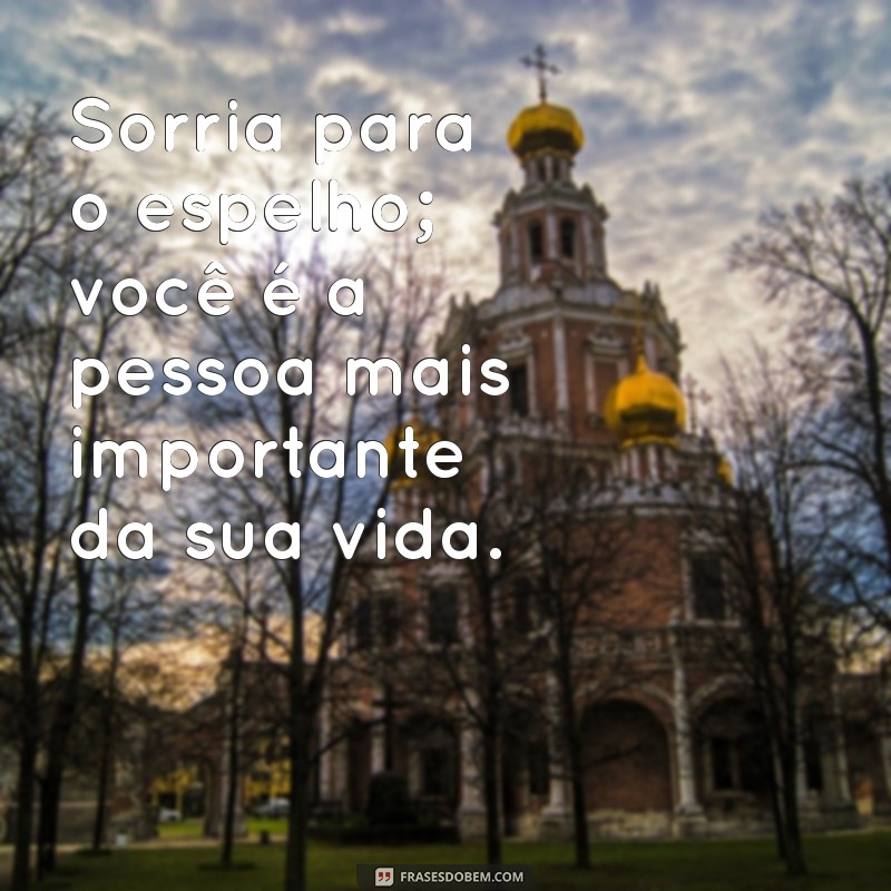 30 Frases Inspiradoras de Autocuidado para Valorizar seu Bem-Estar 