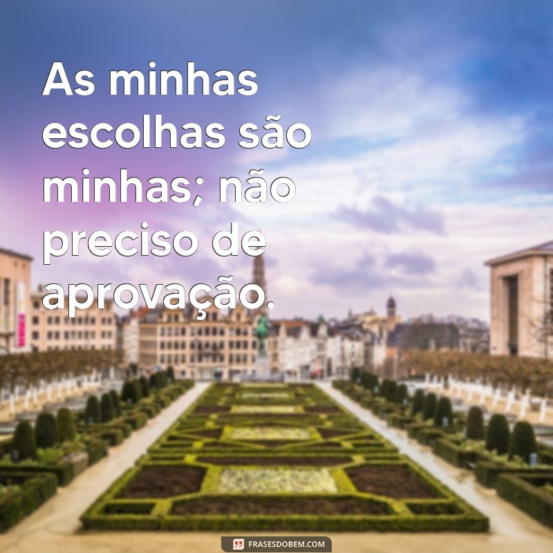 Frases Poderosas para Responder a Quem Fala da Sua Vida 