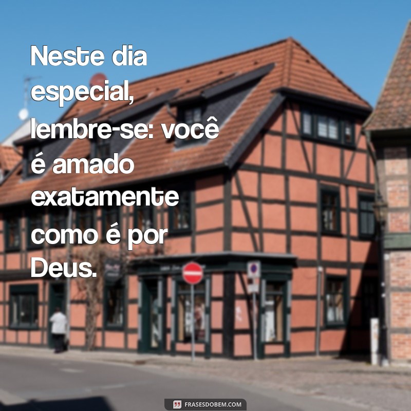 Frases Inspiradoras de Deus para Celebrar Aniversários com Fé e Gratidão 