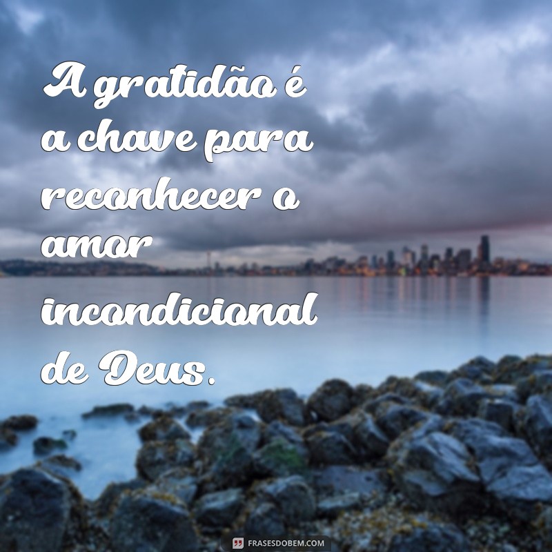 Frases Inspiradoras de Amor de Deus para Aquecer Seu Coração 