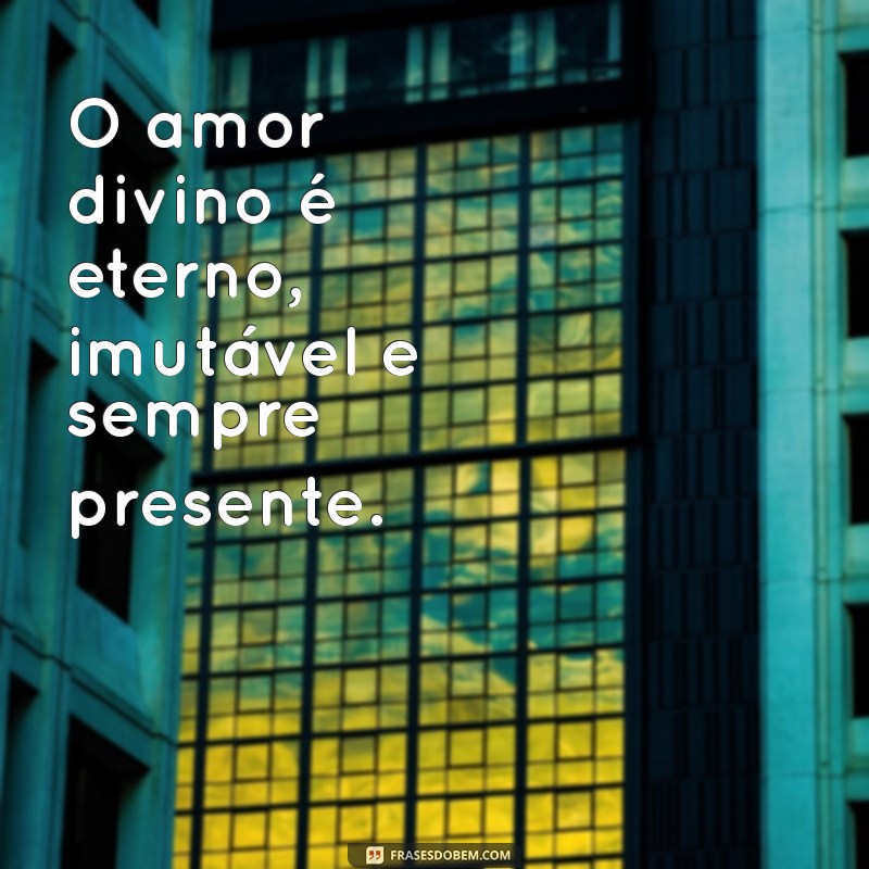 Frases Inspiradoras de Amor de Deus para Aquecer Seu Coração 