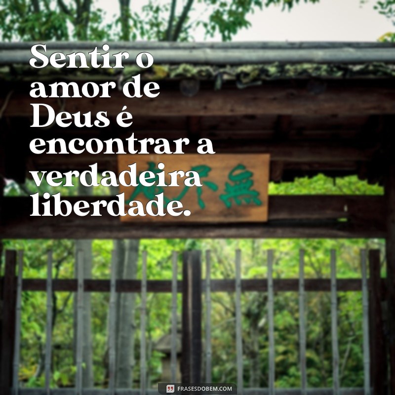 Frases Inspiradoras de Amor de Deus para Aquecer Seu Coração 