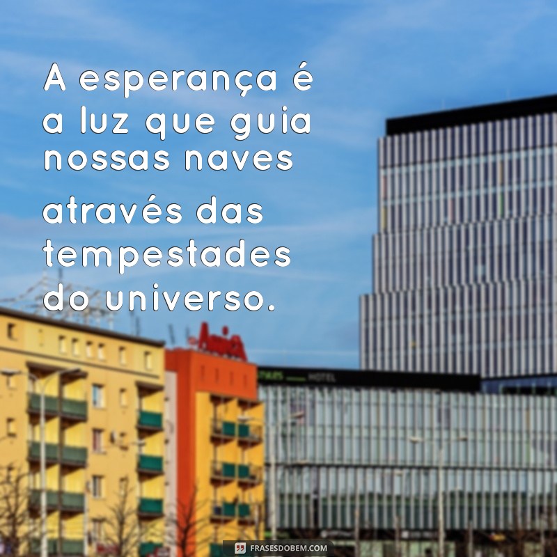 Descubra Frases Inspiradoras sobre o Universo para Expandir sua Mente 