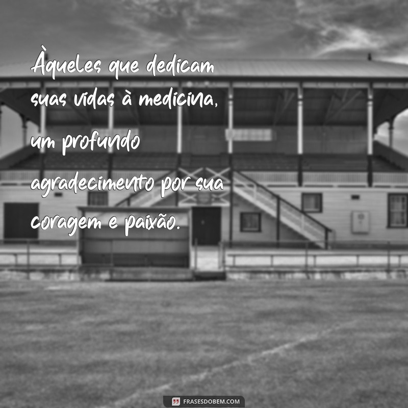 Frases Inspiradoras para Celebrar o Dia do Médico: Homenagens e Mensagens 