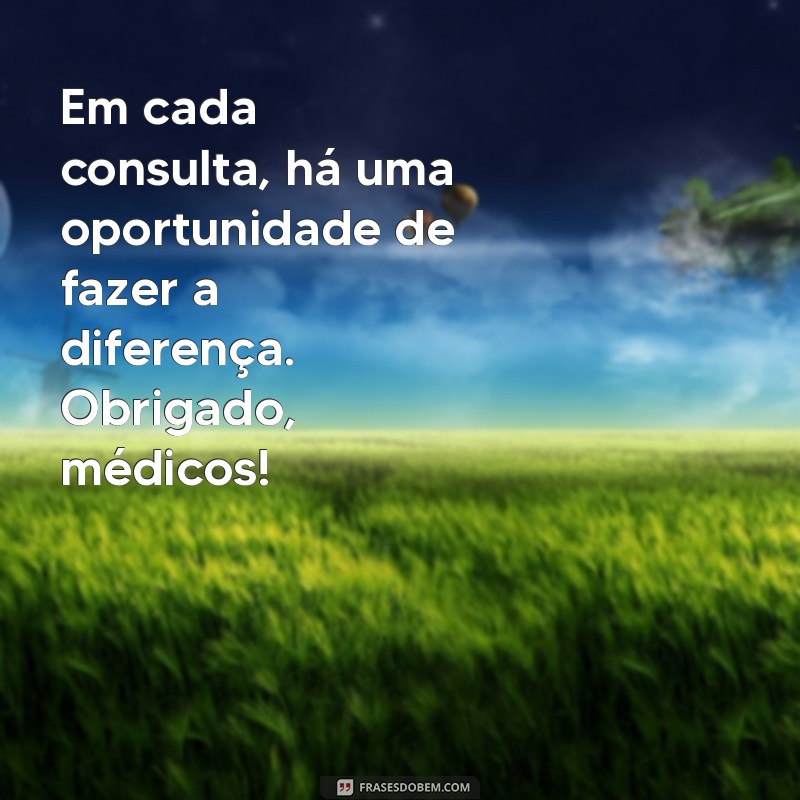 Frases Inspiradoras para Celebrar o Dia do Médico: Homenagens e Mensagens 