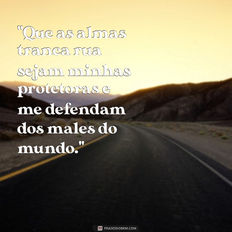 frases de tranca rua das almas 