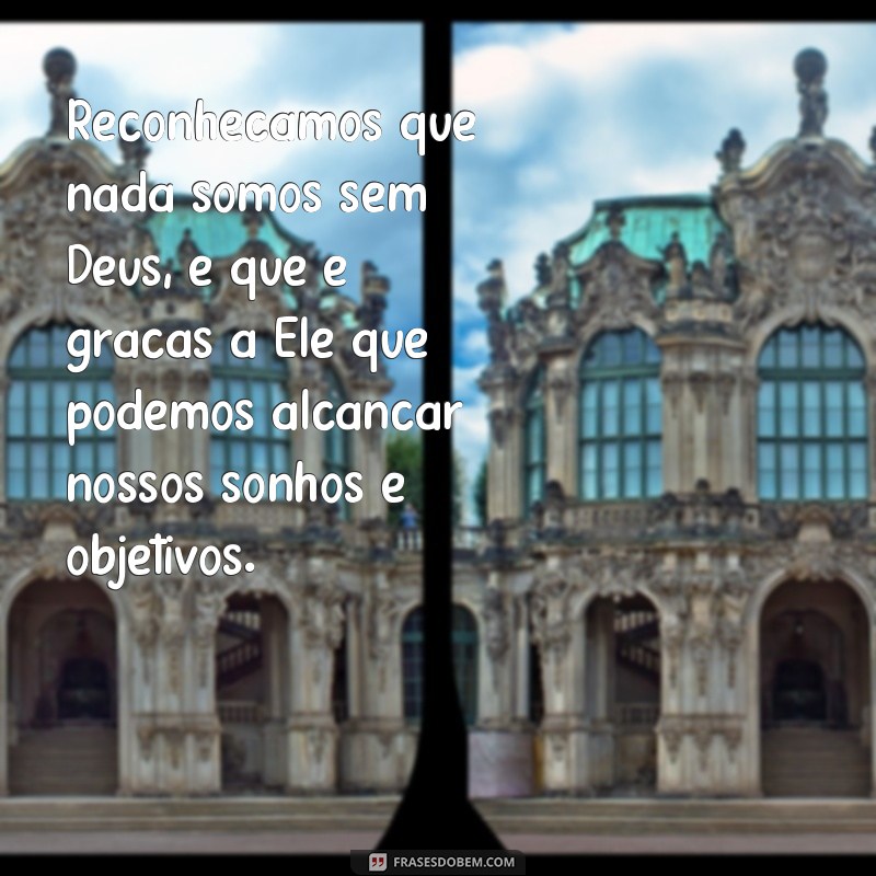 Descubra a importância de expressar gratidão: Frases de louvor para todos os momentos 