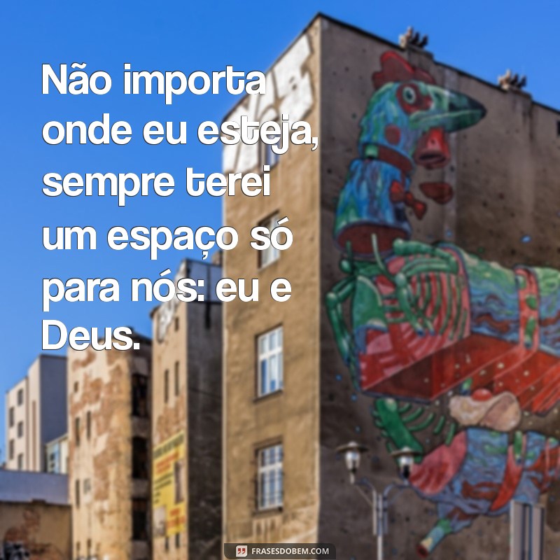 Frases Inspiradoras: A Conexão Entre Você e Deus 