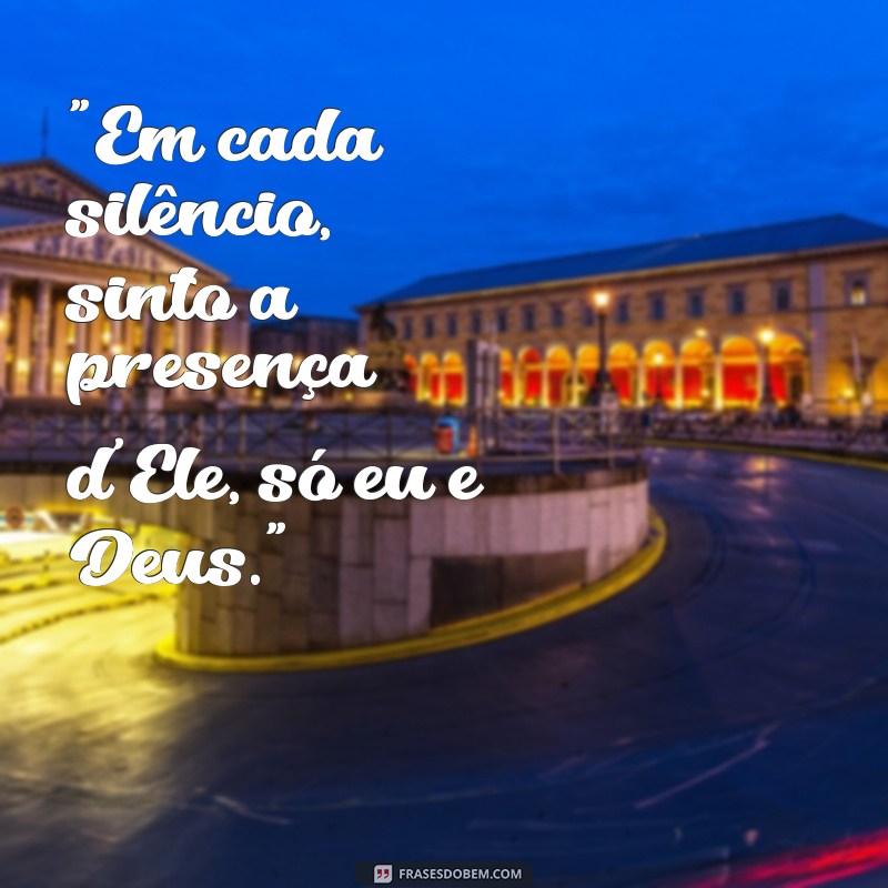 só eu e deus frases 