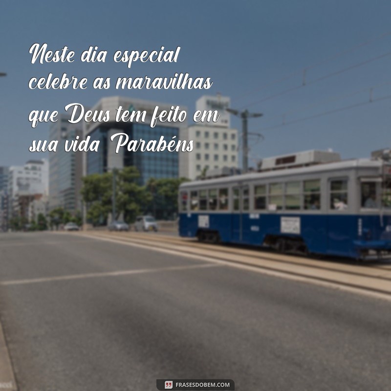 Frases de Parabéns Evangélicas: Celebre com Fé e Amor 