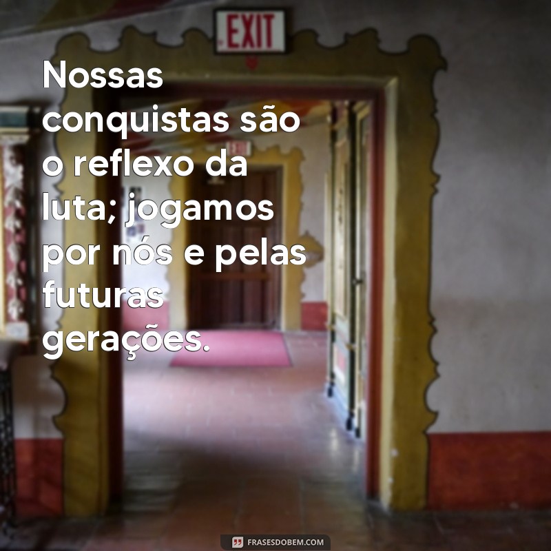 Frases Inspiradoras para Motivar o Futebol Feminino 