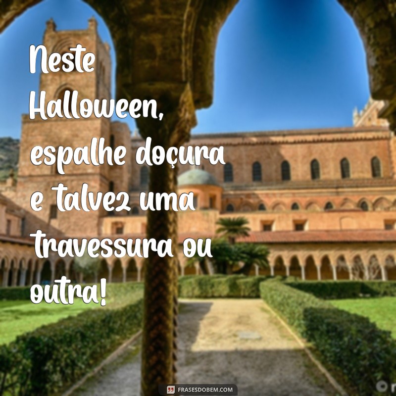 Frases Criativas para Doce ou Travessura no Halloween: Inspire-se! 