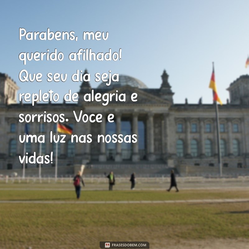 msg para afilhado de aniversário Parabéns, meu querido afilhado! Que seu dia seja repleto de alegria e sorrisos. Você é uma luz nas nossas vidas!