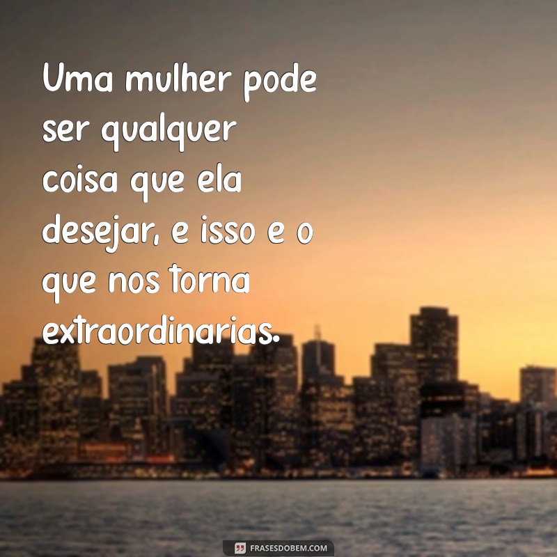 Frases Inspiradoras para Celebrar o Dia Internacional da Mulher 