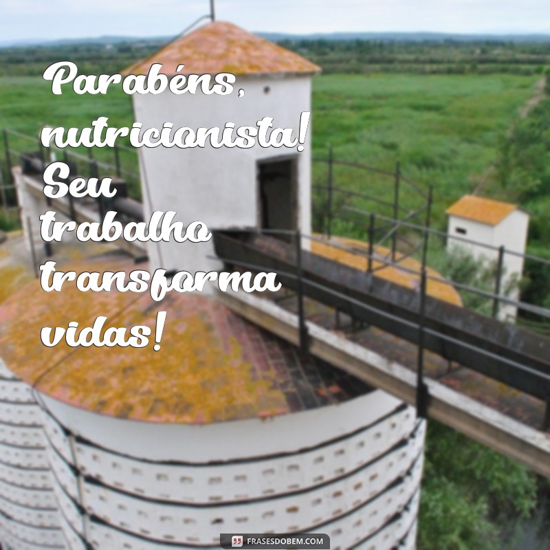 dia do nutricionista parabens Parabéns, nutricionista! Seu trabalho transforma vidas!