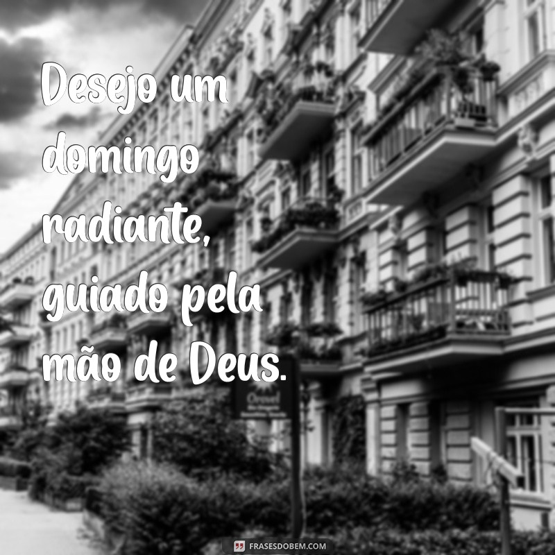 Feliz Domingo: Encontre Paz e Alegria na Presença de Deus 