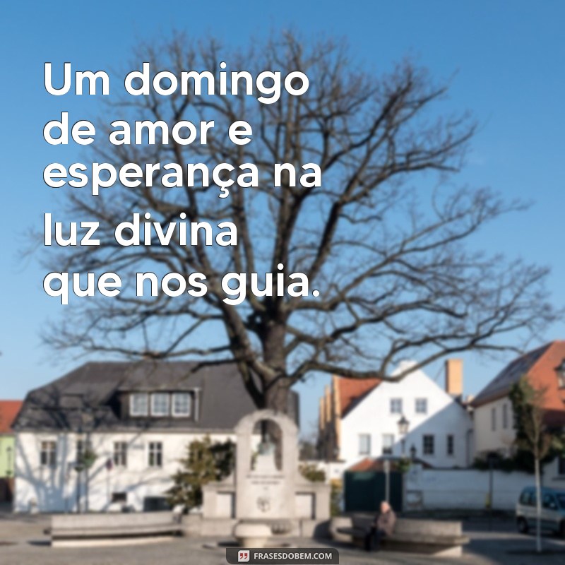 Feliz Domingo: Encontre Paz e Alegria na Presença de Deus 