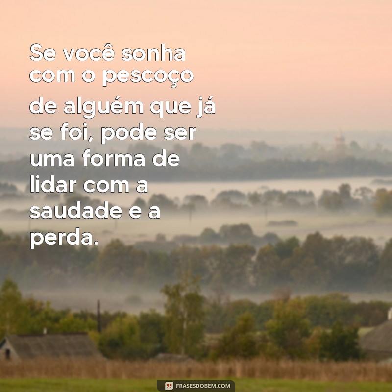 Significado dos Sonhos: O Que Representa Sonhar com o Pescoço de Outra Pessoa? 