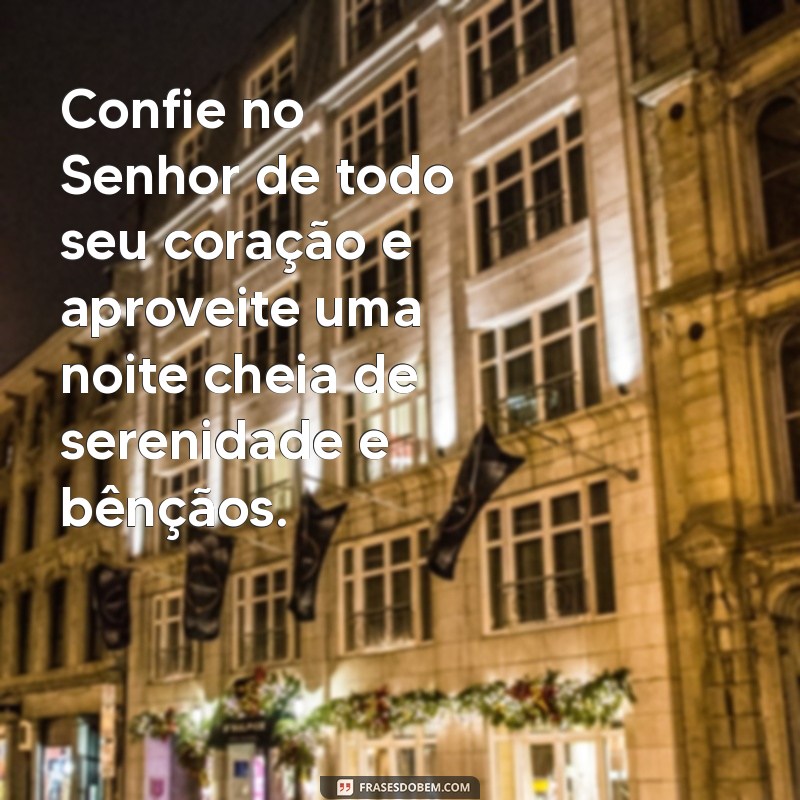 Mensagens de Boa Noite Inspiradas na Palavra de Deus para Acalmar o Coração 