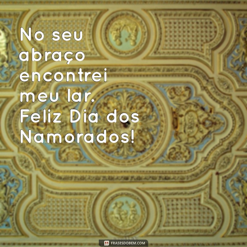 Frases Inspiradoras para um Dia dos Namorados Cheio de Amor e Alegria 