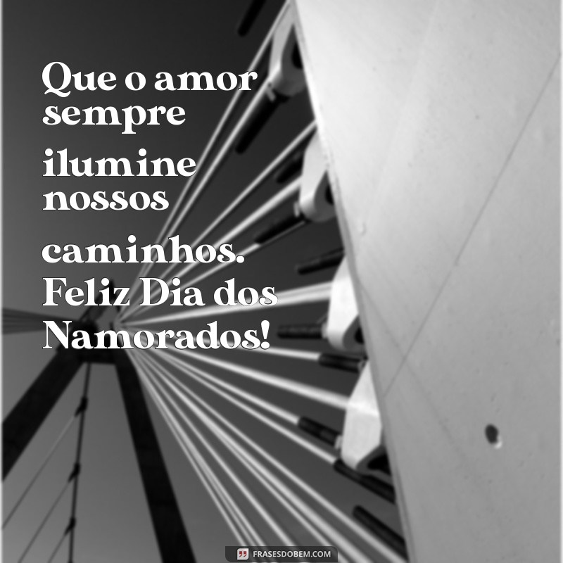 Frases Inspiradoras para um Dia dos Namorados Cheio de Amor e Alegria 