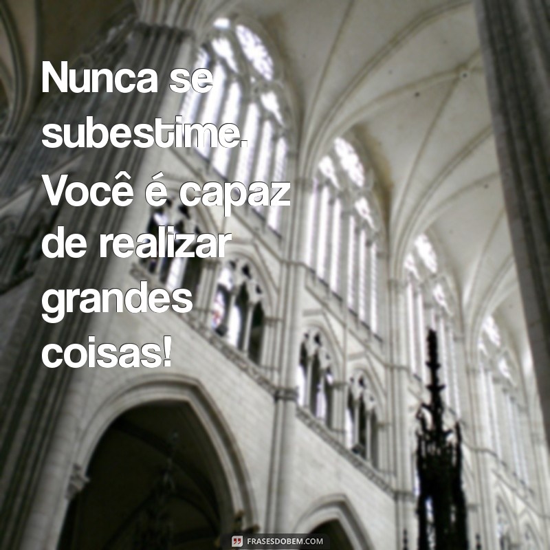 Como Se Valorizar: Mensagens Inspiradoras para Elevar Sua Autoestima 