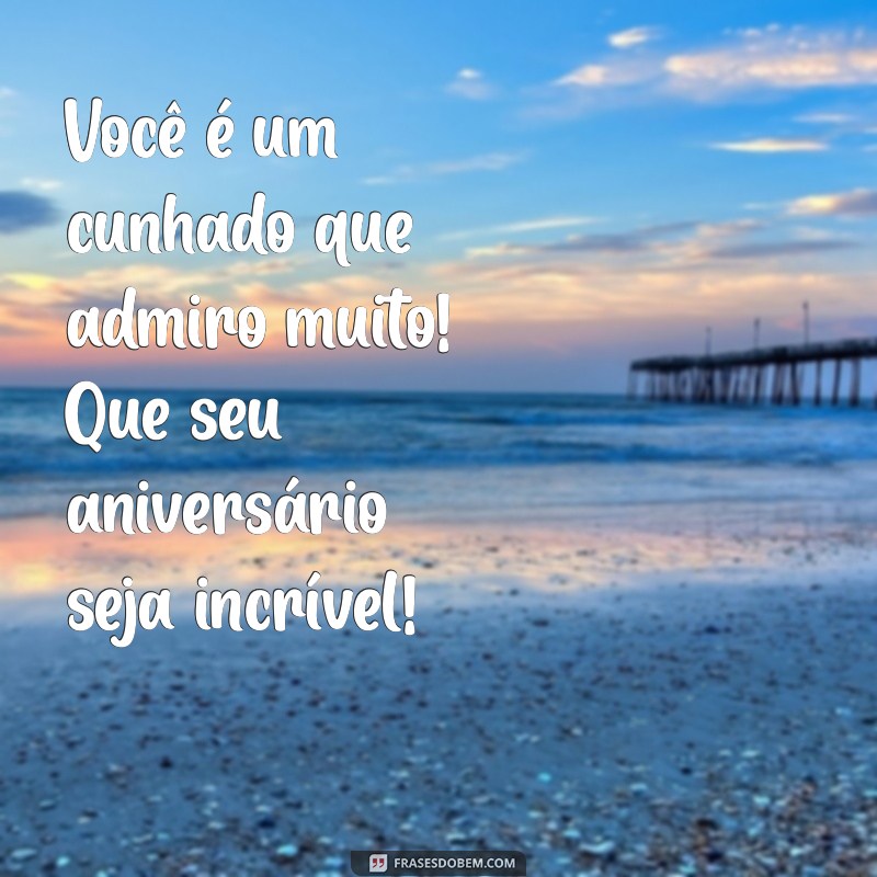 As Melhores Frases de Parabéns para Surpreender Seu Cunhado 