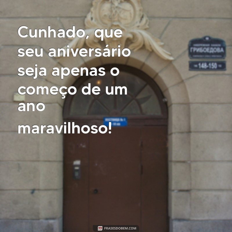 Frases Criativas para Parabenizar seu Cunhado em Qualquer Ocasião 