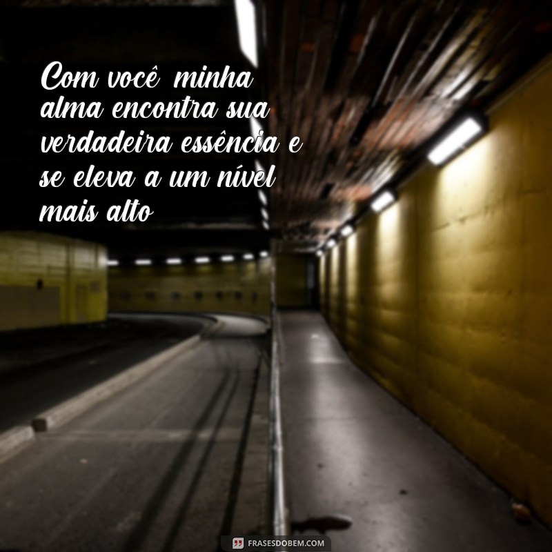 Descubra as mais belas frases sobre conexão de almas e se emocione! 