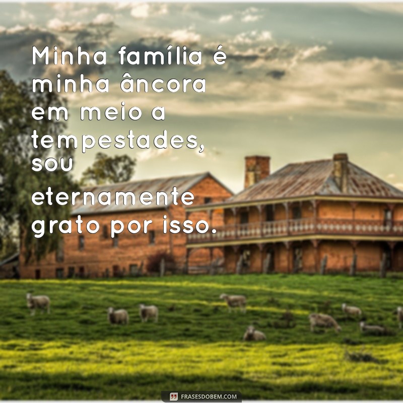 Frases Inspiradoras de Gratidão para Valorizar sua Família 