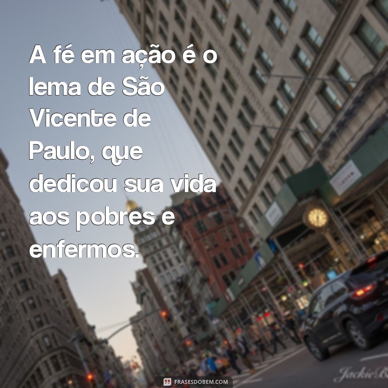 Descubra as mais inspiradoras frases de São Vicente de Paulo 