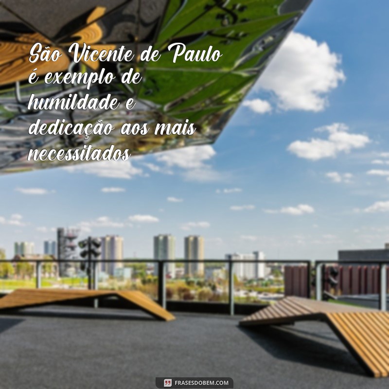 Descubra as mais inspiradoras frases de São Vicente de Paulo 