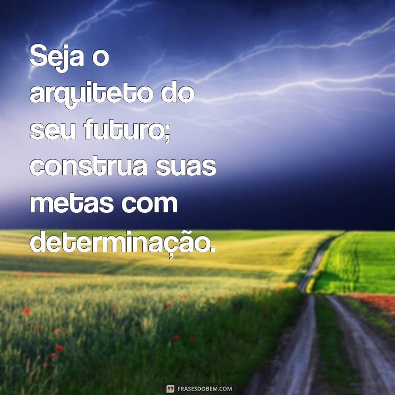 Como Definir e Alcançar Suas Metas: Mensagens Inspiradoras para Motivação 