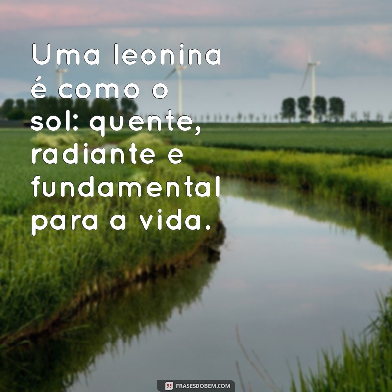 As Melhores Frases para Leoninos: Inspirações e Reflexões para o Signo de Fogo 