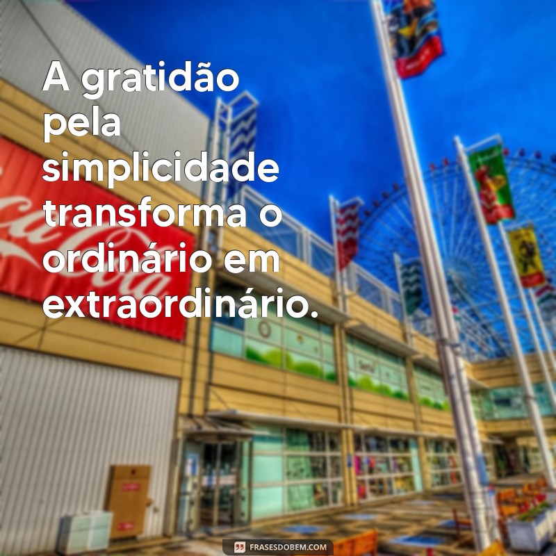 Frases Inspiradoras sobre Humildade e Simplicidade para Refletir 