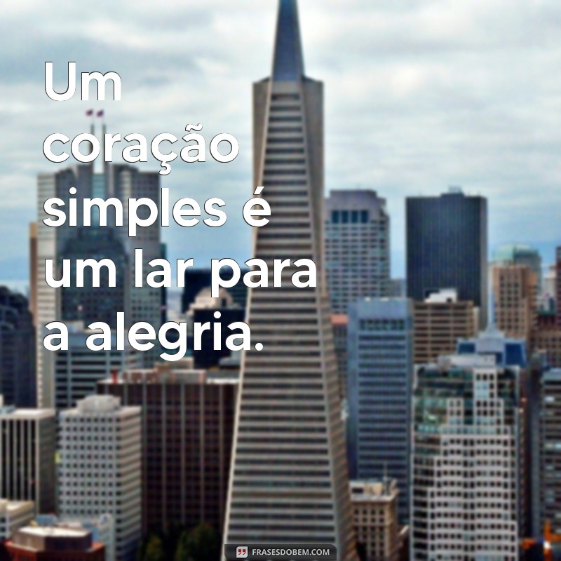 Frases Inspiradoras sobre Humildade e Simplicidade para Refletir 