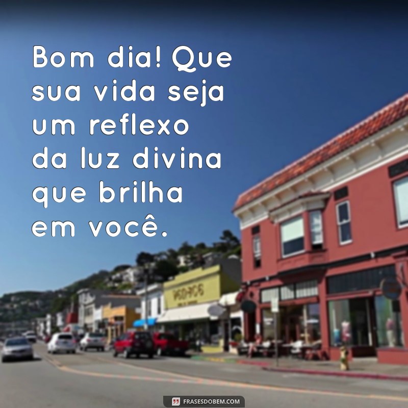 Mensagens de Bom Dia: Inspirações Divinas para Começar o Dia com Fé 