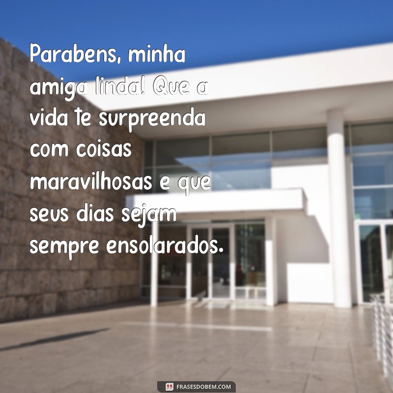 As Melhores Mensagens de Aniversário para Celebrar Sua Amiga Querida 