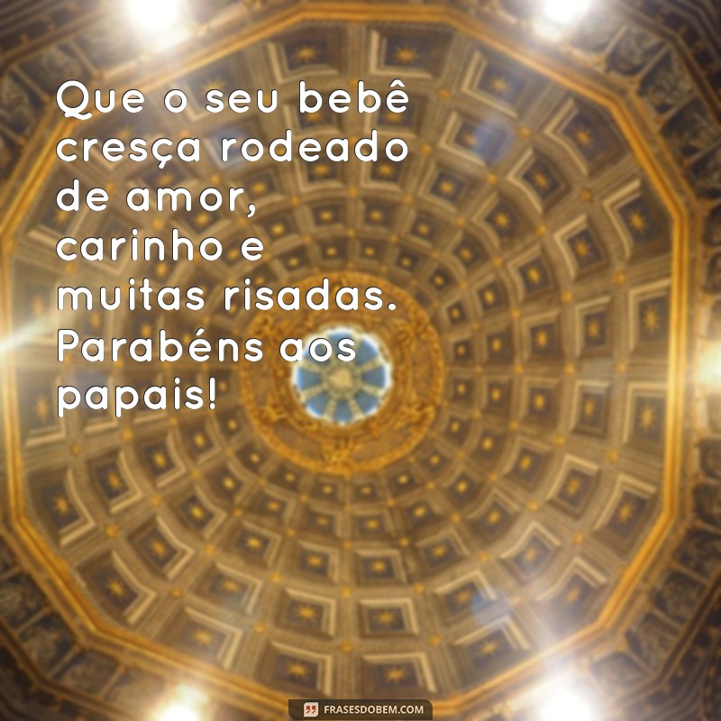 Descubra as melhores frases para parabenizar a chegada do seu bebê! 