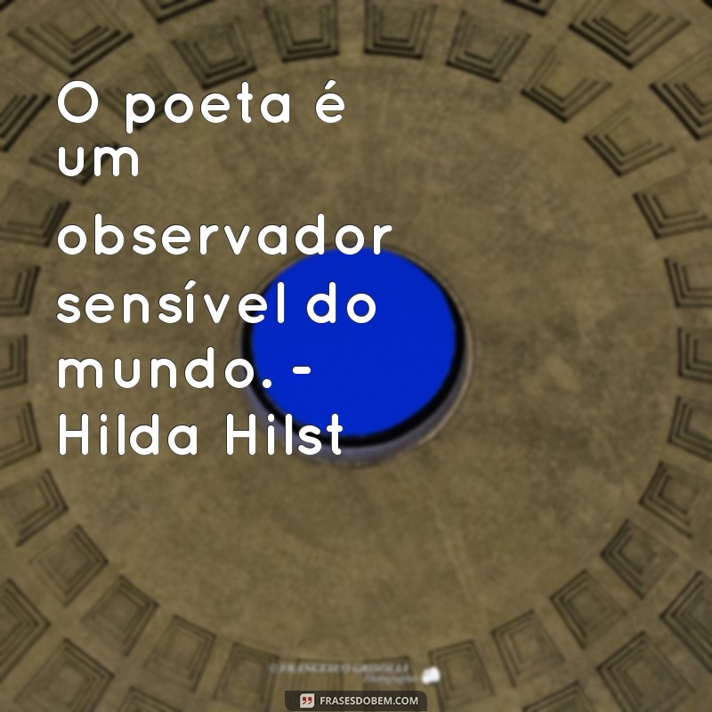 Descubra as mais belas frases dos poetas brasileiros e se encante com a poesia nacional 