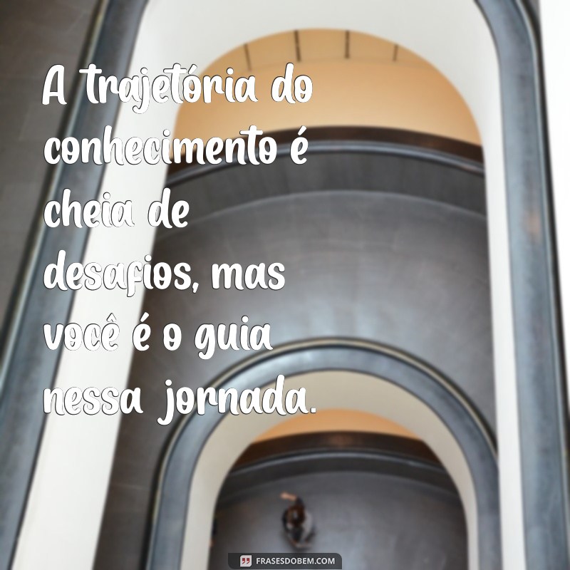 Frases Inspiradoras para Motivar Professores e Transformar Aulas 