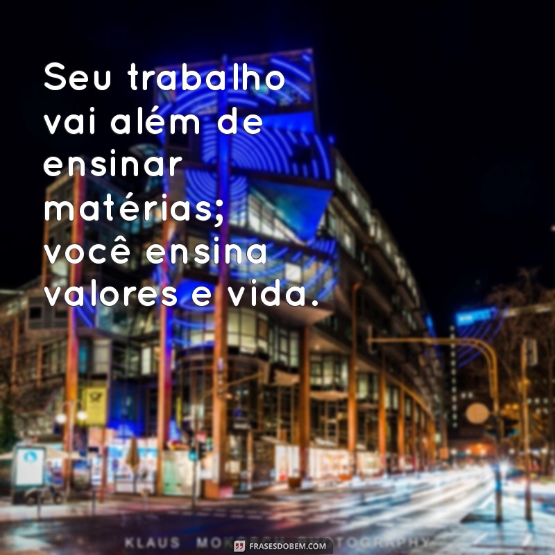 Frases Inspiradoras para Motivar Professores e Transformar Aulas 