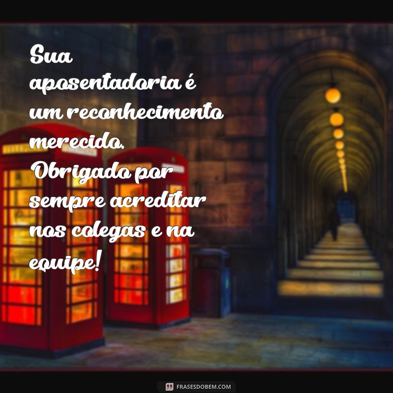 Mensagens Inspiradoras de Agradecimento para Celebrar a Aposentadoria 