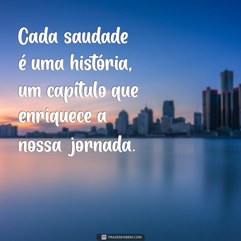 Mensagens Inspiradoras para o Dia da Saudade: Celebre as Memórias com Amor 