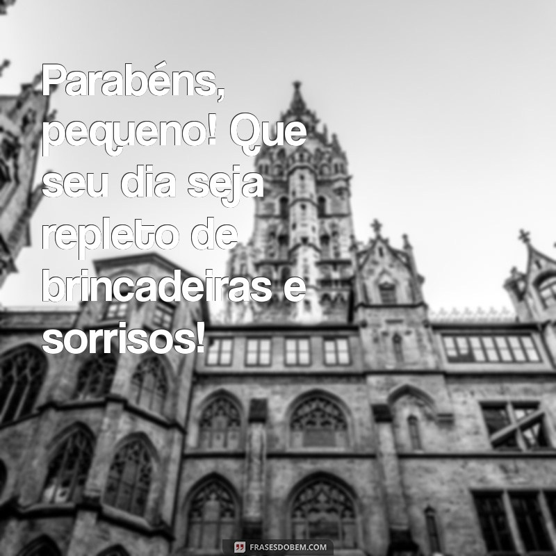 feliz aniversário para aluno infantil Parabéns, pequeno! Que seu dia seja repleto de brincadeiras e sorrisos!