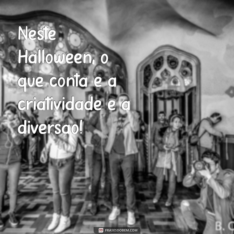 Mensagens Criativas para o Halloween: Inspire-se e Compartilhe o Espanto! 