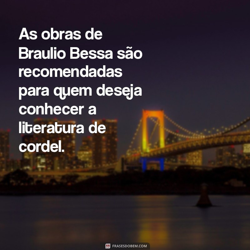 Descubra Quem é Braulio Bessa: Poeta, Escritor e Influenciador Cultural 