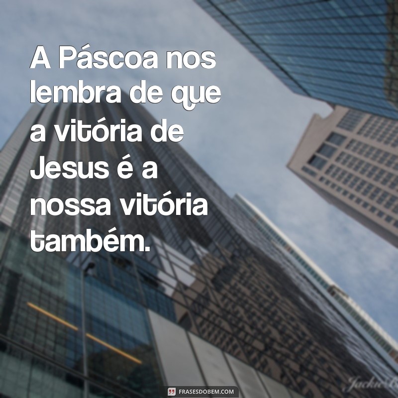 Descubra as mais poderosas frases de Jesus sobre a ressurreição na Páscoa 