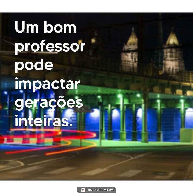 Frases Inspiradoras para Celebrar o Dia dos Professores 